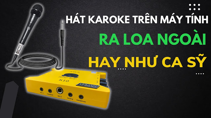 Làm thế nào để hát karaoke trên máy tính