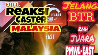 REAKSI CASTER MALAYSIA OTG. Hari terakhir PMWL-EAST 2020. BAWA BTR JUARA