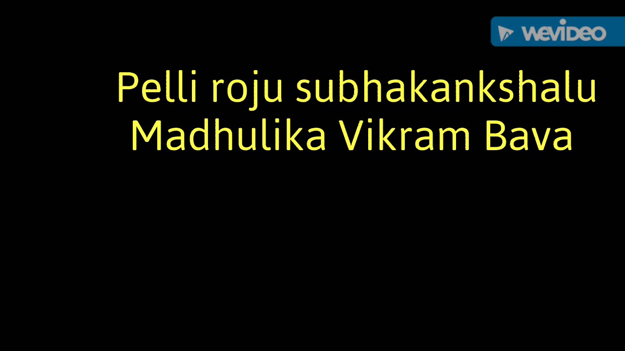Pelli Roju Subhakankshalu Madhulika Vikram Bava Boinapally Youtube