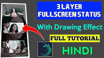 How To Make 3Layer Fullscreen Status Video With Drawing Effect In Alightmotion |Tutorial In Hindi