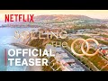 Selling the oc  official teaser  netflix