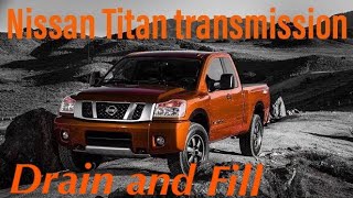 Nissan Titan transmission drain and fill