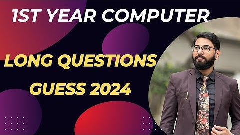 1st year computer guess paper 2024 | long questions