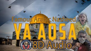 Famous Arabic Nasheed | Ya Aqsa | 🎧8D Version