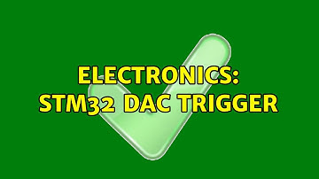 Electronics: STM32 DAC Trigger