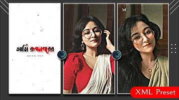 Ami Rup Nogorer Rajkonna | 🔥 New Trend XML Preset Video Editing Alight Motion