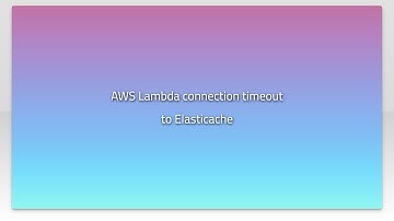 AWS Lambda connection timeout to Elasticache