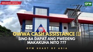🔴 OWWA CASH ASSISTANCE || SINU - SINO BA DAPAT ANG PWEDENG MAKAKUHA NITO ? || OFW
