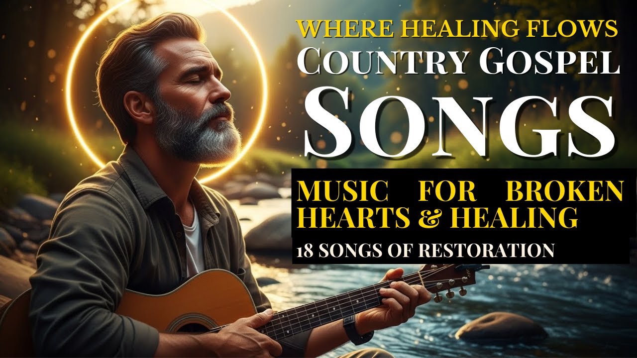 WHERE HEALING FLOWS | 18 Country Gospel Songs | Official 2025