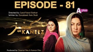 Kaneez - Episode 81 APlus Entertainment drama