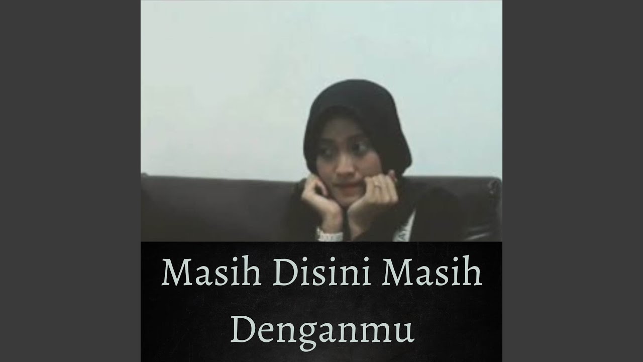 Masih Disini Masih Denganmu (Dangdut) - YouTube Music
