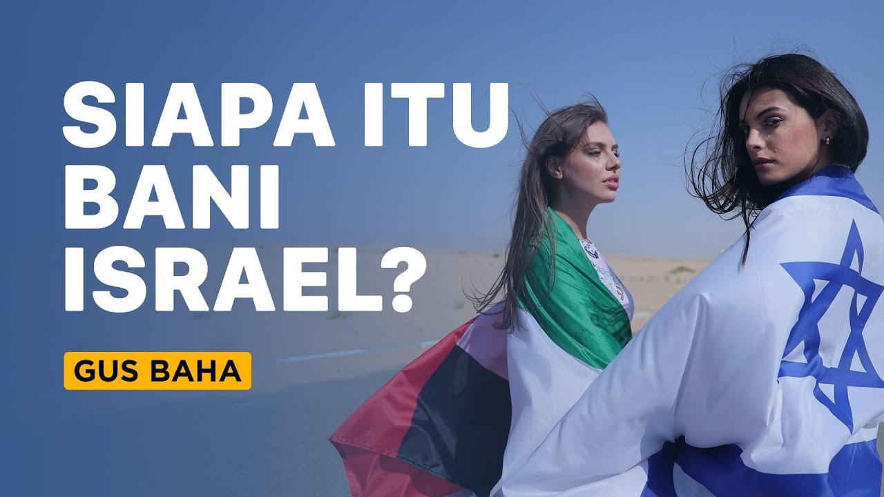 BANI ISRAEL ITU SIAPA? Gus Baha Terbaru Tentang Palestina dan Israel