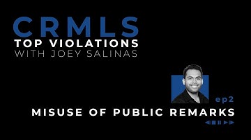 [CRMLS Top Violations] Misuse of Public Remarks with Joey Salinas