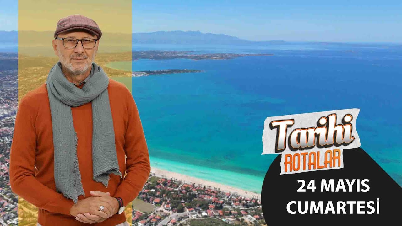 Tarihi Rotalar | İzmir, Çeşme | 91. Bölüm