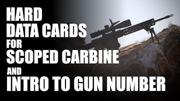 Hard Data Cards for Scoped Carbine and Intro to Gun Number