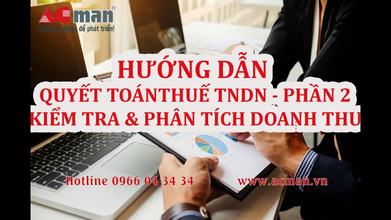 Hướng dẫn quyết toán thuế TNDN  phần 2 Kiểm tra và phân tích doanh thu