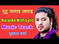     karaoke lyric mutu jalai jalai  puskal sharma   