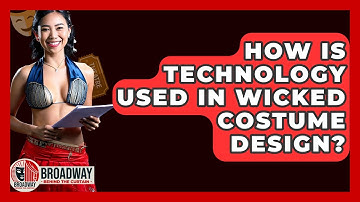 How Is Technology Used In Wicked Costume Design? - Broadway Behind The Curtain