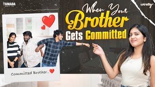 When Your Brother Gets Committed | Wirally Originals | Tamada Media