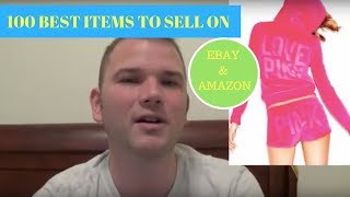 100 Best items to sell on Ebay & Amazon to make money Fast