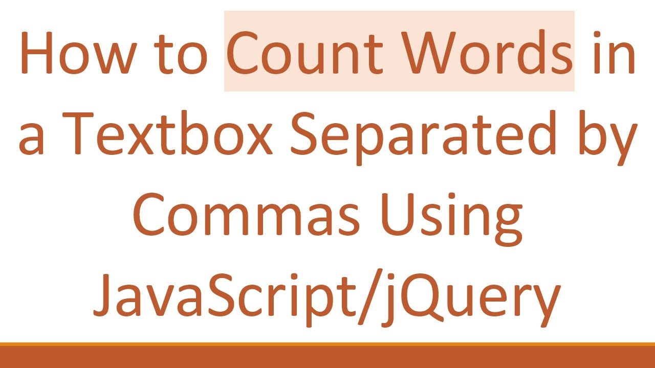 How to Count Words in a Textbox Separated by Commas Using JavaScript/jQuery