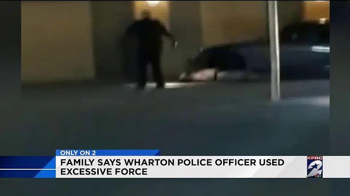 Family says Wharton police officer used excessive ...