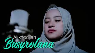 Ai khodijah(busyrolana)mp3 viral 2021