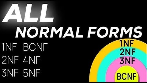 Quick & Easy Normal Forms: 1NF, 2NF, 3NF, BCNF, 4NF, 5NF with  examples