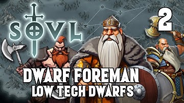 Blessed by the Ancestors - Dwarf Foreman #2 SOVL - Difficulty 7 - Low Tech Dwarfs
