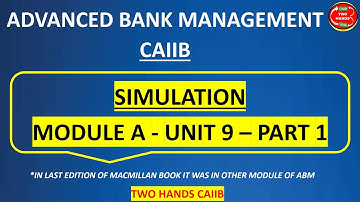 UNIT 9 PART 1 I ABM CAIIB I PREVIOUSLY  MODULE B UNIT 19 PART 1 I ABM CAIIB I TWO HANDS CAIIB