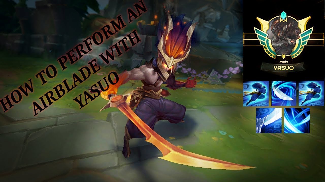 Airblade - Yasuo Trick - How to make an Airblade - Face Of The Wind ...