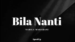 Bila Nanti - Nabila Maharani (Speed Up Version)