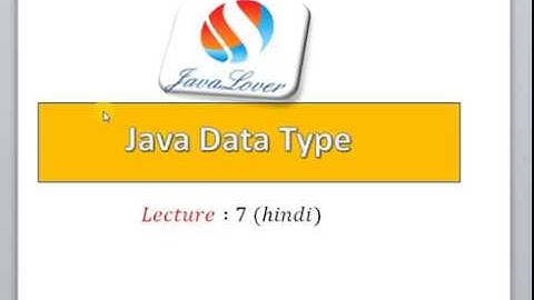Lecture - 7 Java Data type