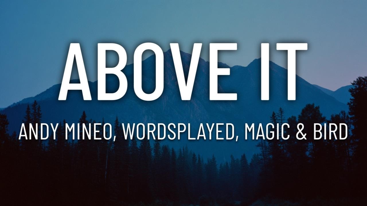 Andy Mineo - ABOVE IT ft. Wordsplayed, Magic & Bird (Lyrics) adlı videoyu YouTube'da izle Andy Mineo - ABOVE IT ft. Wordsplayed, Magic & Bird (Lyrics) adlı videoyu YouTube'da izle