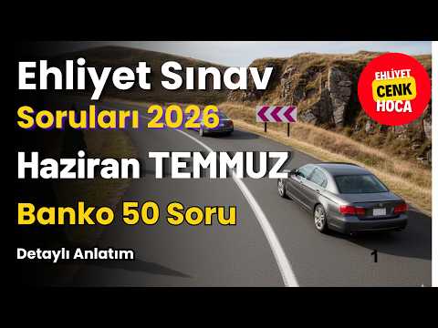 Ehliyet Sınav Soruları 2026 Haziran - Temmuz Çıkmış Sorular