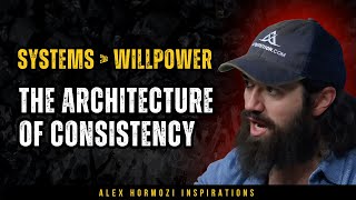 How to build consistent habits without relying on willpower. | Alex Hormozi Motivation