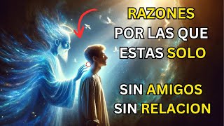 ✨LOS ELEGIDOS✨ Esta Es La Razón Por La Que Estás Solo, Sin Amigos Y Sin Relación!