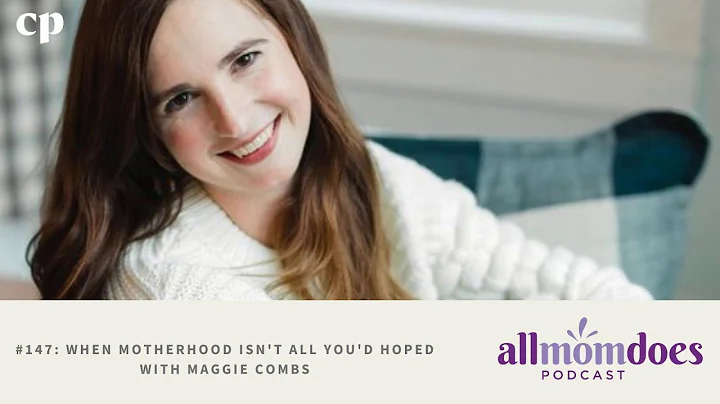 #147: When Motherhood Isn't all You'd Hoped with M...