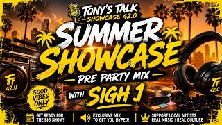 Live Tony's Talk Summer Showcase Pre Party Mix With Sigh 1