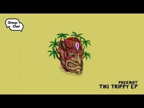 FREEBOT PRENDIDA Original Mix Tiki Trippy EP Groupchatclub 