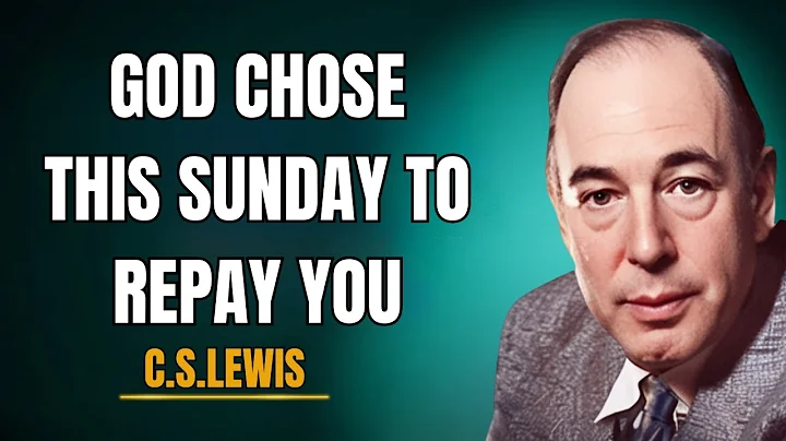 CHOSEN ONE, THIS IS NOT A COINCIDENCE – GOD CHOSE THIS SUNDAY TO REPAY ALL YOU LOST| C.S. Lewis 2025