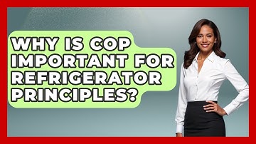 Why Is COP Important For Refrigerator Principles? - Thermodynamics For Everyone