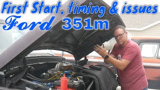 BRAND NEW 351M first start attempt and issues