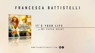Video thumbnail of "Francesca Battistelli - "It's Your Life" (Official Audio)"