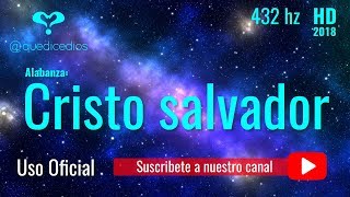 Alabanza cristiana 2018 - Cristo salvador 💙 karaoke 432 chords