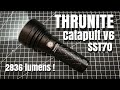 Thrunite catapult v6 sst70  elle mrite bien son nom elle envoie du lourd 