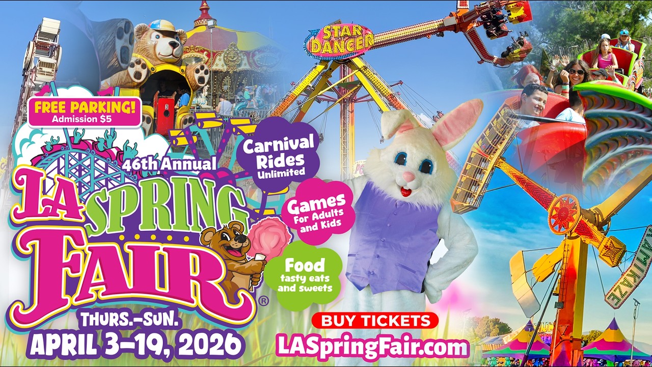 46th Annual LA Spring Fair 2026 🎡 Unlimited Rides, Free Parking ...