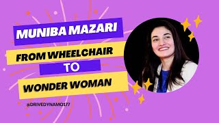 Muniba Mazari: From Wheelchair to Wonder Woman