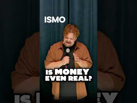 ISMO | Is Money Even Real?