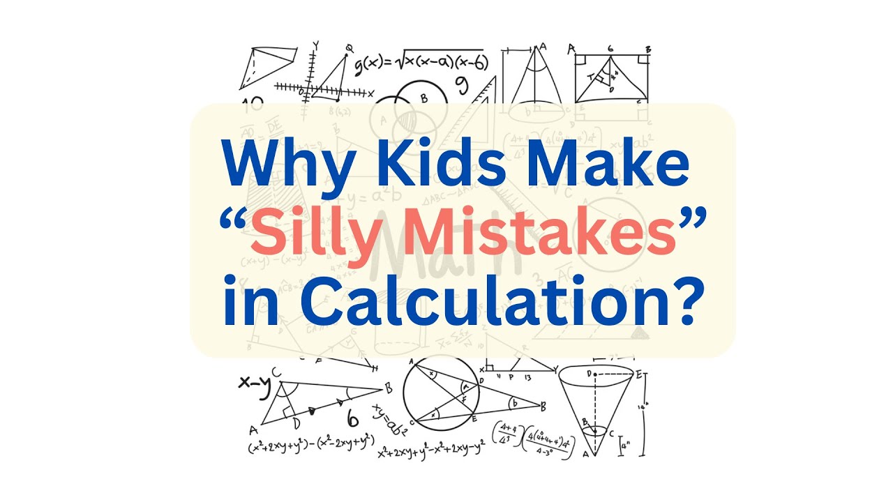 Why Do Kids Make "Silly Mistakes" in Math Calculation | The Science of Accuracy